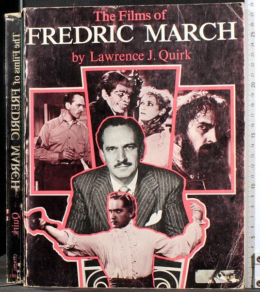 The films of Fredric March - films of Fredric March di: Larence Quirk - copertina