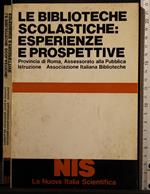 Le biblioteche scolastiche: esperienze e prospettive