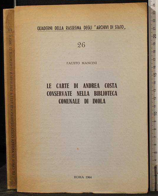 Le Carte di Andrea Costa Conservate Nella Biblioteca. - Carte di Andrea Costa Conservate Nella Biblioteca. di: Mancini - copertina