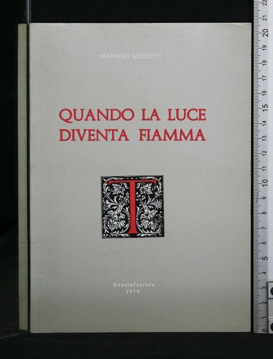 Quando La Luce Diventa Fiamma - Quando La Luce Diventa Fiamma di: Mariano Buzzetti - copertina