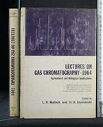 Lectures On Gas Chromatography 1964 Agricultural And Biological