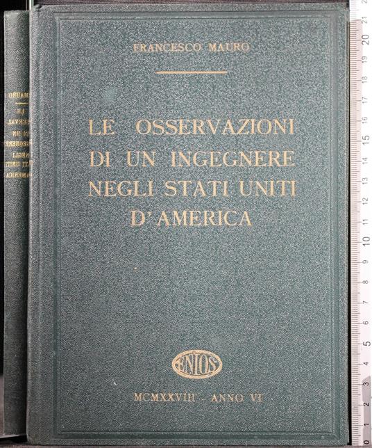 Le osservazioni di un ingegnere negli Stati Uniti d'America - osservazioni di un ingegnere negli Stati Uniti d'America di: Mauro - copertina