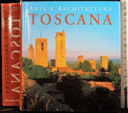 Arte e architettura. Toscana - Arte e architettura. Toscana di: Mueller von der Haegen - copertina
