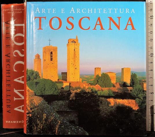 Arte e architettura. Toscana - Arte e architettura. Toscana di: Mueller von der Haegen - copertina