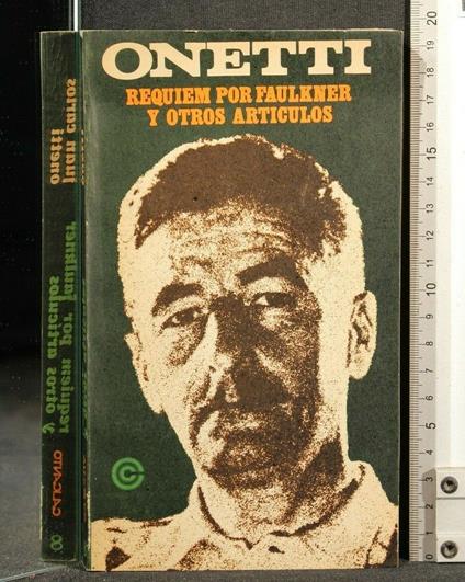 Requiem Por Faulkner Y Otros Articulos - Requiem Por Faulkner Y Otros Articulos di: Onetti - copertina