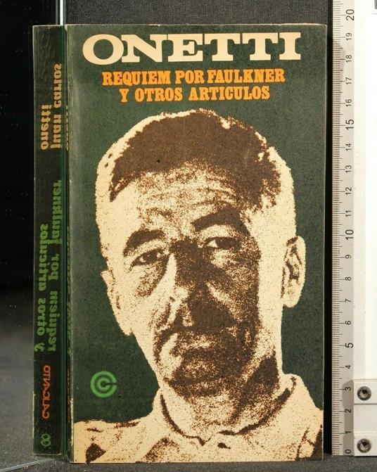 Requiem Por Faulkner Y Otros Articulos - Requiem Por Faulkner Y Otros Articulos di: Onetti - copertina
