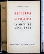 Napoleon et le parlement ou la dictature enchainee