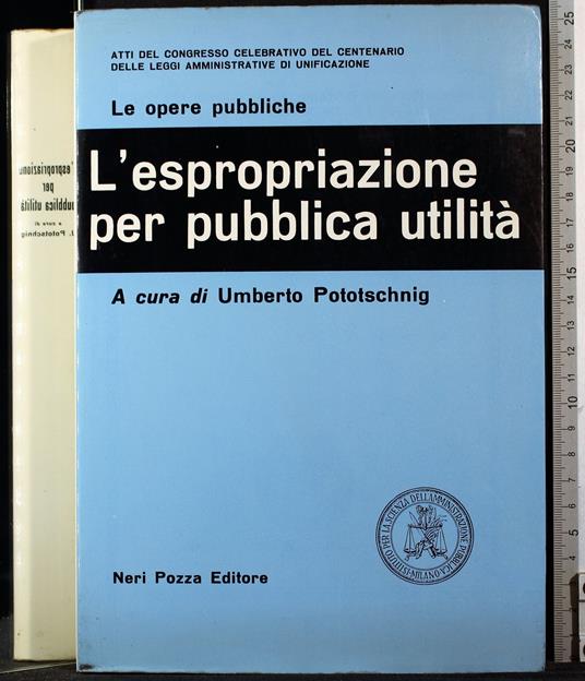 L' espropriazione per pubblica utilità - espropriazione per pubblica utilità di: Pototschnig - copertina
