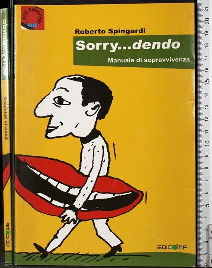Sorry dendo manuale di sopravvivenza - Sorry dendo manuale di sopravvivenza di: Roberto Spingardi - copertina