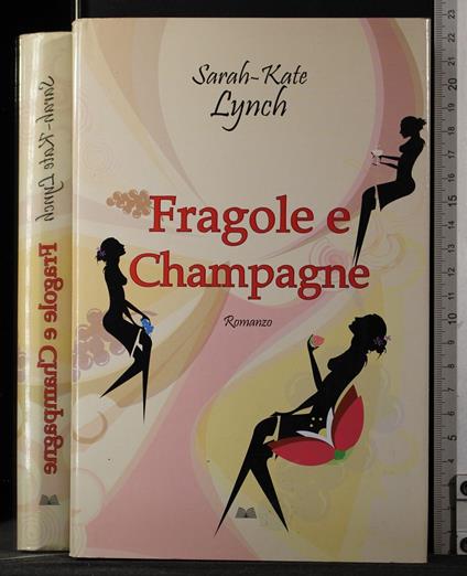 Fragole e Champagne - Fragole e Champagne di: Sarah Kate Lynch - copertina