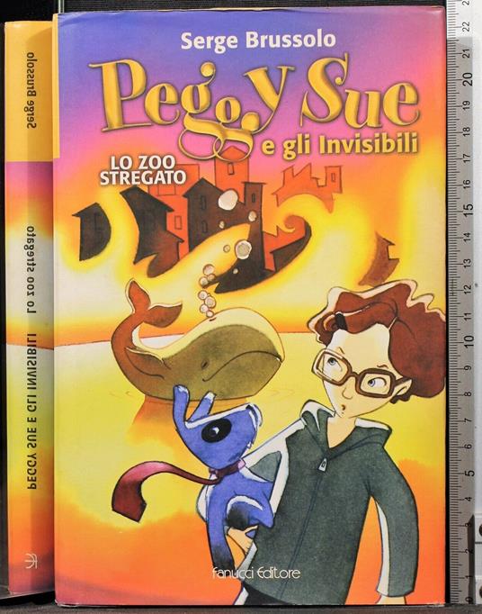 Peggy sue e gli invisibili. Lo zoo stregato - Peggy sue e gli invisibili. Lo zoo stregato di: Sege Brussolo - copertina