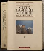 Città Castelli e Terre Della Regione Romana. Vol