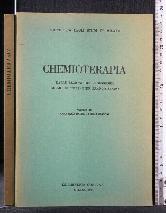 Chemioterapia Dalle Lezioni Dei Professori Sirtori, Spano - Spano di: Sirtori Chemioterapia Dalle Lezioni Dei Professori Sirtori - copertina