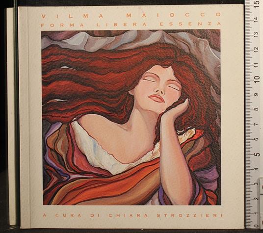 Vilma Maiocco. Forma libera essenza - Vilma Maiocco. Forma libera essenza di: Strozzieri - copertina