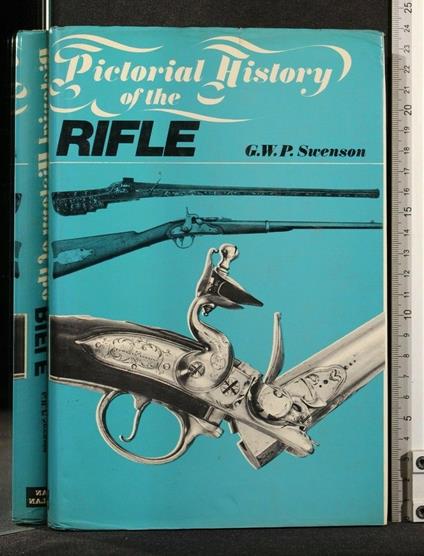 Pictorial History Of The Rifle - Pictorial History Of The Rifle di: Swenson - copertina