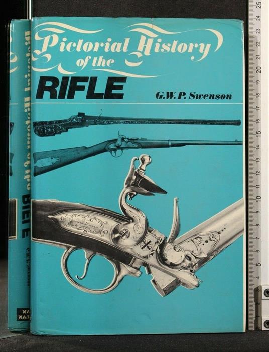 Pictorial History Of The Rifle - Pictorial History Of The Rifle di: Swenson - copertina