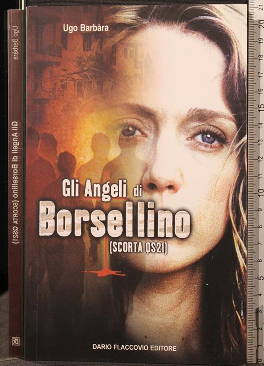 Gli Angeli di Borsellino (Scorta Qs21) - Angeli di Borsellino (Scorta Qs21) di: Ugo Barbara - copertina