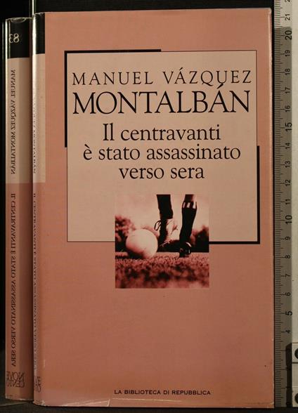 Il Centravanti Ã Stato Assassinato Verso Sera - Centravanti Ã Stato Assassinato Verso Sera di: Vazquez Montalban - copertina