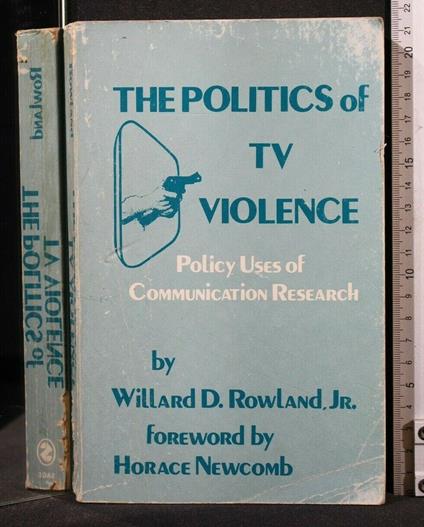 The Politics Of Tv Violence - Politics Of Tv Violence di: Williar Rowland - copertina