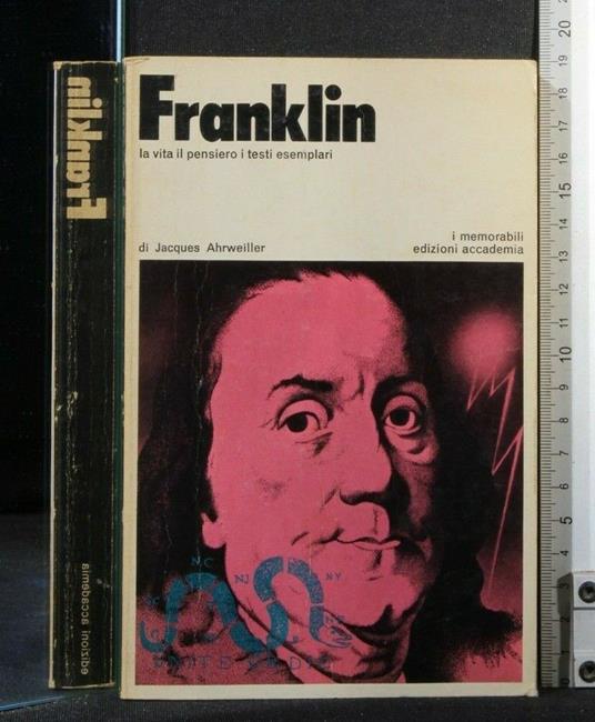 Franklin La Vita Il Pensiero I Testi Esemplari - Jacques Ahrweiller - copertina