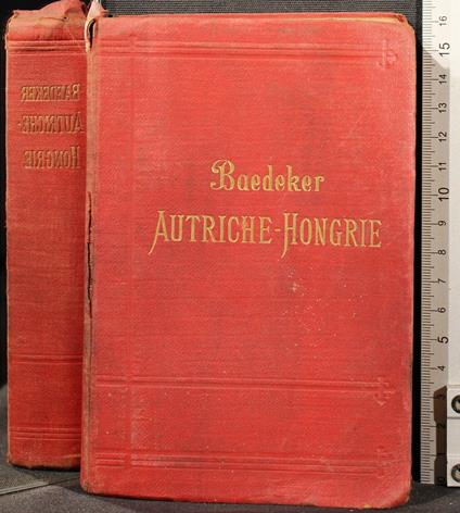 Autriche-Hongrie. Manuel Du Voyageur - Karl Baedeker - copertina