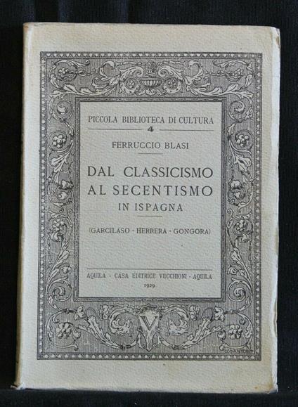 Dal Classicismo Al Secentismo in Ispagna - Ferruccio Blasi - copertina