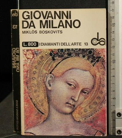 I Diamanti Dell'Arte Giovanni da Milano - Miklos Boskovits - copertina