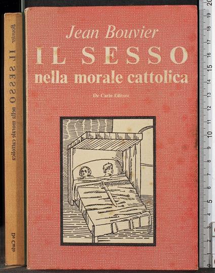 Il sesso nella morale cattolica - Jean Bouvier - copertina