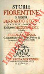 Storie fiorentine dall'anno MDXXVII al MDLV. Colla vita di Niccolò Capponi, Gonfaloniere della Repubblica di Firenze, descritta dal medesimo Segni suo Nipote