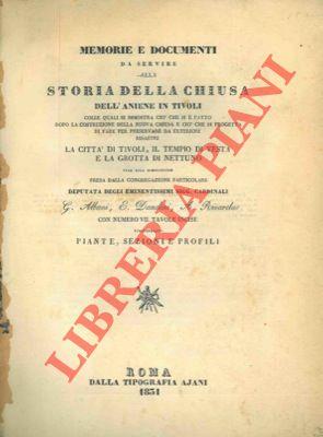 Memorie e documenti da servire alla storia della chiusa dell'Aniene in Tivoli colle quali si dismostra ciò che si é fatto dopo la costruzione della nuova chiusa e ciò che si progetta di fare per preservare da nuovi ulteriori disastri la città di Tivo - copertina