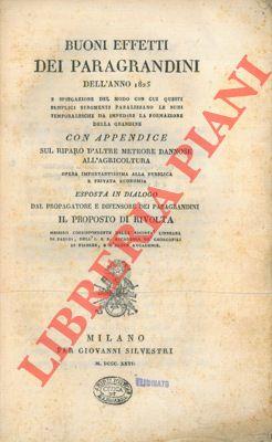 Buoni effetti dei paragrandini dell'anno 1825 e spiegazione del modo con cui questi semplici stromenti paralizzano le nubi temporalesche da impedire la formazione della grandine con appendice sul riparo d'altre meteore dannose all'agricoltura - copertina