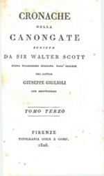 Cronache della Canongate. Prima traduzione italiana dall'inglese del dottor Giuseppe Giglioli. Con annotazioni