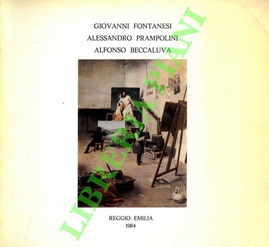 Giovanni Fontanesi, Alessandro Prampolini, Alfonso Beccaluva. Paesaggisti reggiani dell'Ottocento - Elio Monducci - copertina