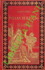 Histoire du paysan Bertoldo sa vie, ses faits et gestes, ses étonnantes malices suivie de l'histoire de son fils Bertoldino et de son petit-fils Cacaseno