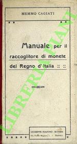 Manuale per il raccoglitore di monete del Regno d'Italia
