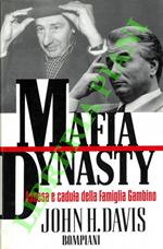 Mafia Dynasty. Ascesa e caduta della Famiglia Gambino