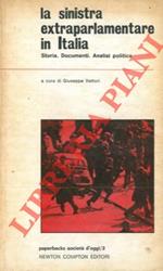 La sinistra extraparlamentare in Italia. Storia, documenti, analisi politica