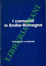 I comunisti in Emilia Romagna. Documenti e materiali