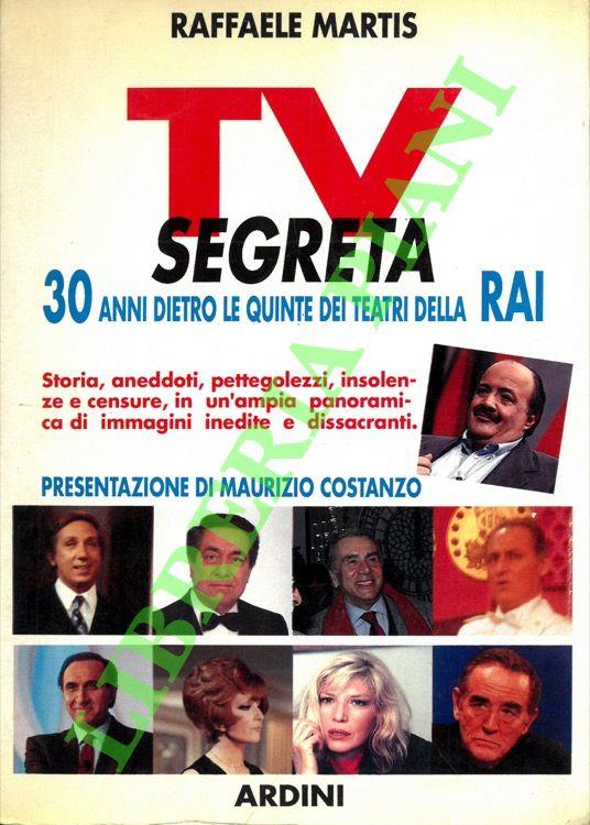 TV segreta. 30 anni dietro le quinte dei teatri della Rai - copertina