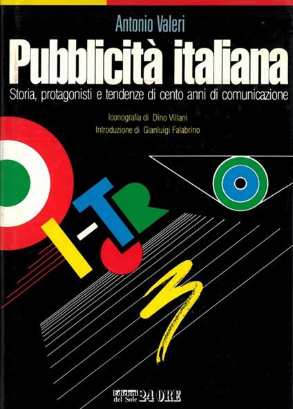 Pubblicità italiana. Storia, protagonisti e tendenze di cento anni di comunicazione - copertina