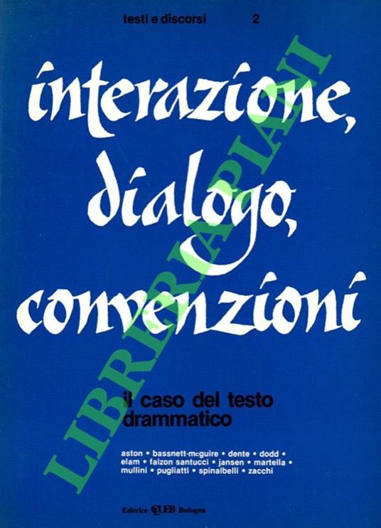 Interazione, dialogo, convenzioni. Il caso del testo drammatico - copertina