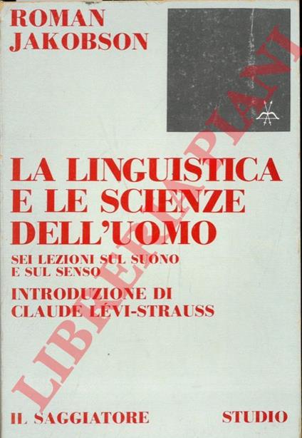 La linguistica e le scienze dell'uomo. Sei lezioni sul suono e sul senso - copertina