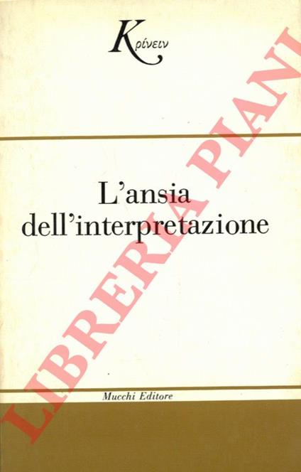 L' ansia dell'interpretazione. Saggi su ermeneutica, semiotica e decostruzione - copertina
