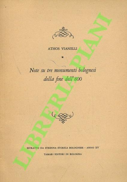 Note su tre monumenti bolognsi della fine dell'800 - Athos Vianelli - copertina
