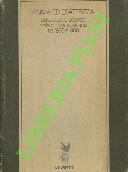 Anima ed esattezza. Letteratura e scienza nella cultura austriaca tra tra Ottocento e Novecento - copertina