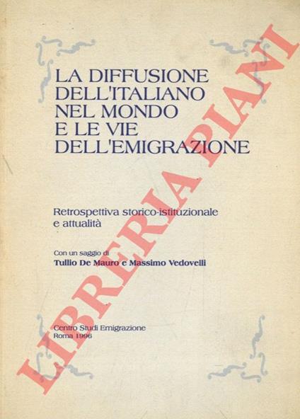 La diffusione dell'italiano nel mondo e le vie dell'emigrazione. Retrospettiva storico-istituzionale e attualità - copertina