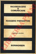 Riconoscere e comunicare. I messaggi biologici