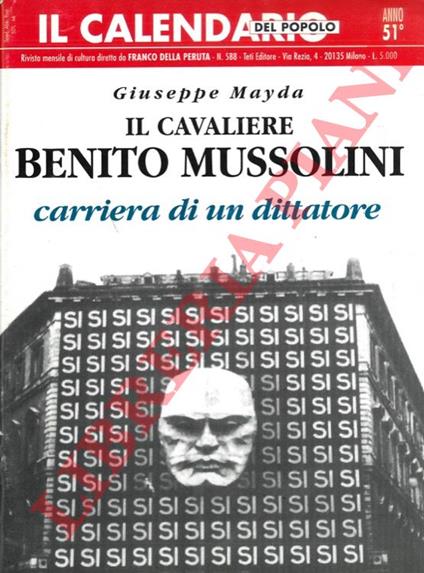 Il cavaliere Benito Mussolini. Carriera di un dittatore - Giuseppe Mayda - copertina