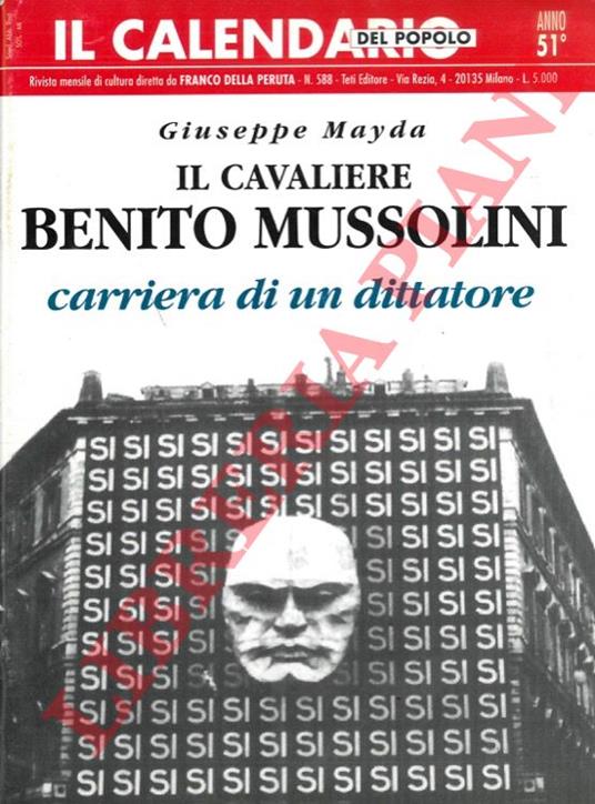 Il cavaliere Benito Mussolini. Carriera di un dittatore - Giuseppe Mayda - copertina