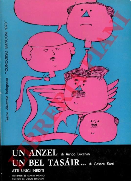 Un anzel. Di Arrigo Lucchini. Un bel tasàir... di Cesare Sarti. Atti unici inediti - copertina